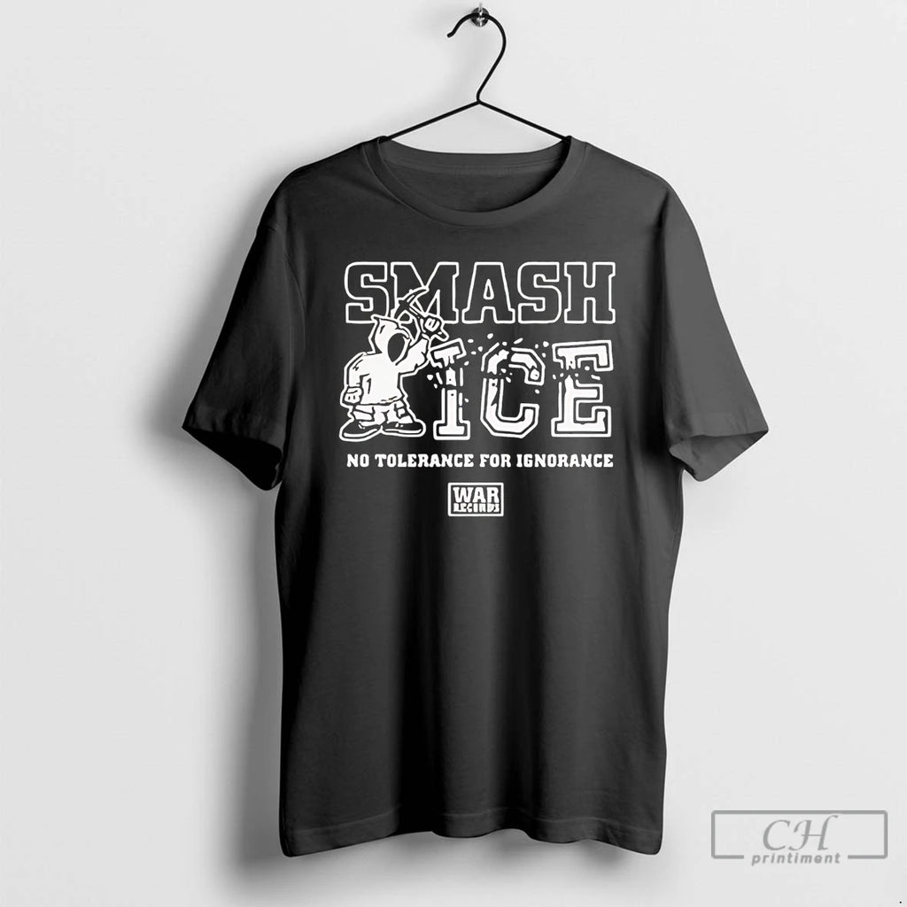 Premium Smash Ice No Tolerance For Ignorance