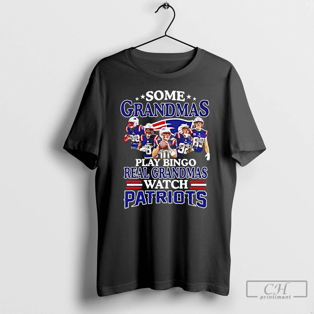 Premium Some Grandmas Play Pingo Real Grandmas Watch Patriots Player Signatures