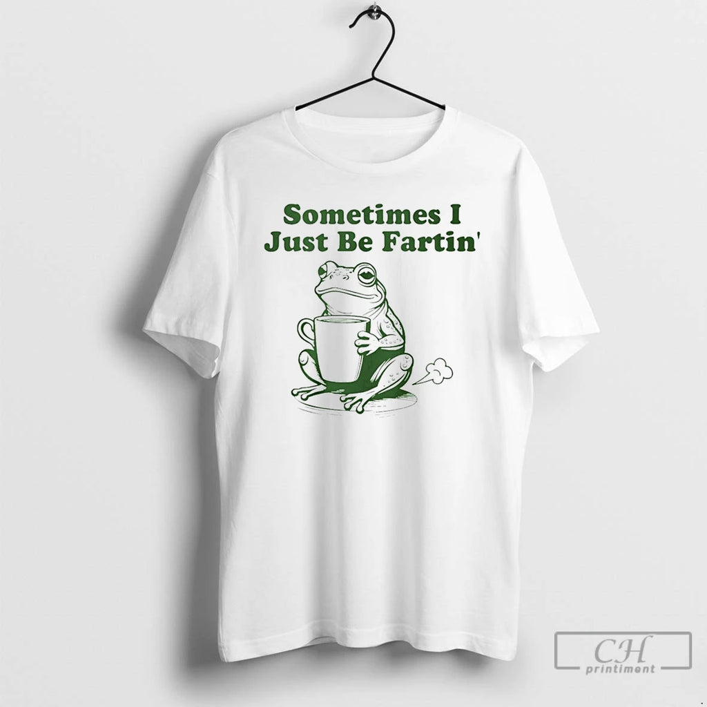 Premium Sometimes I Just Be Farting Frog