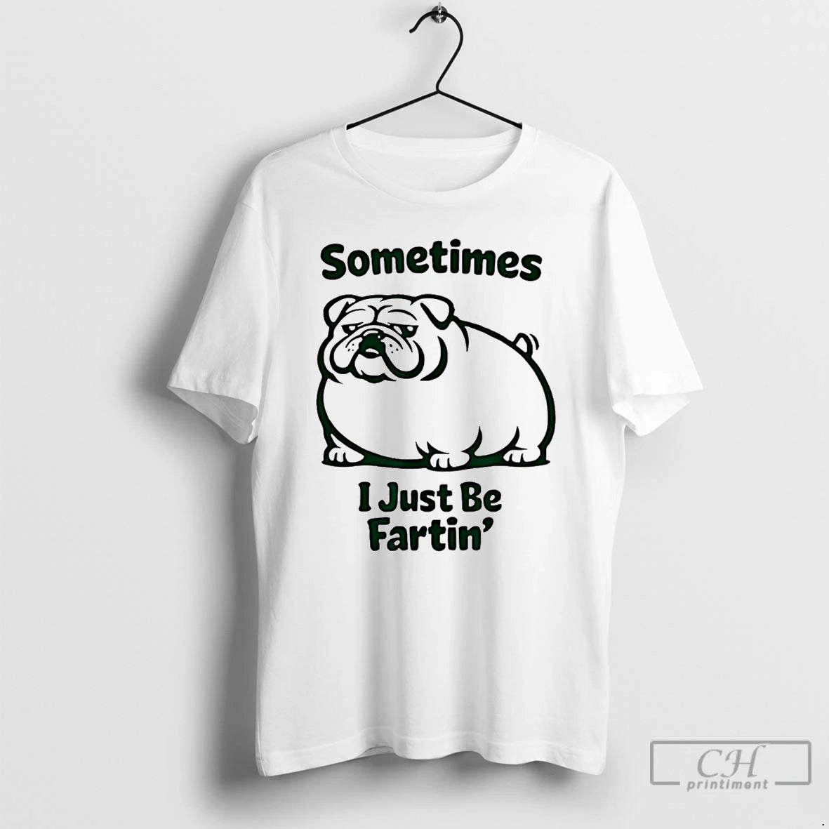 Premium Sometimes I Just Be Fartin Dog Farting Bulldog