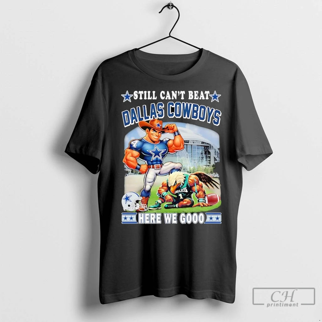 Premium Still Cant Beat Dallas Cowboys Here We Go Mascot