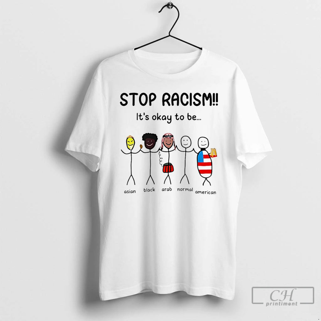 Premium Stop Racism Its Okay To Be Asian Black Arab Normal American T Shirts Sweater