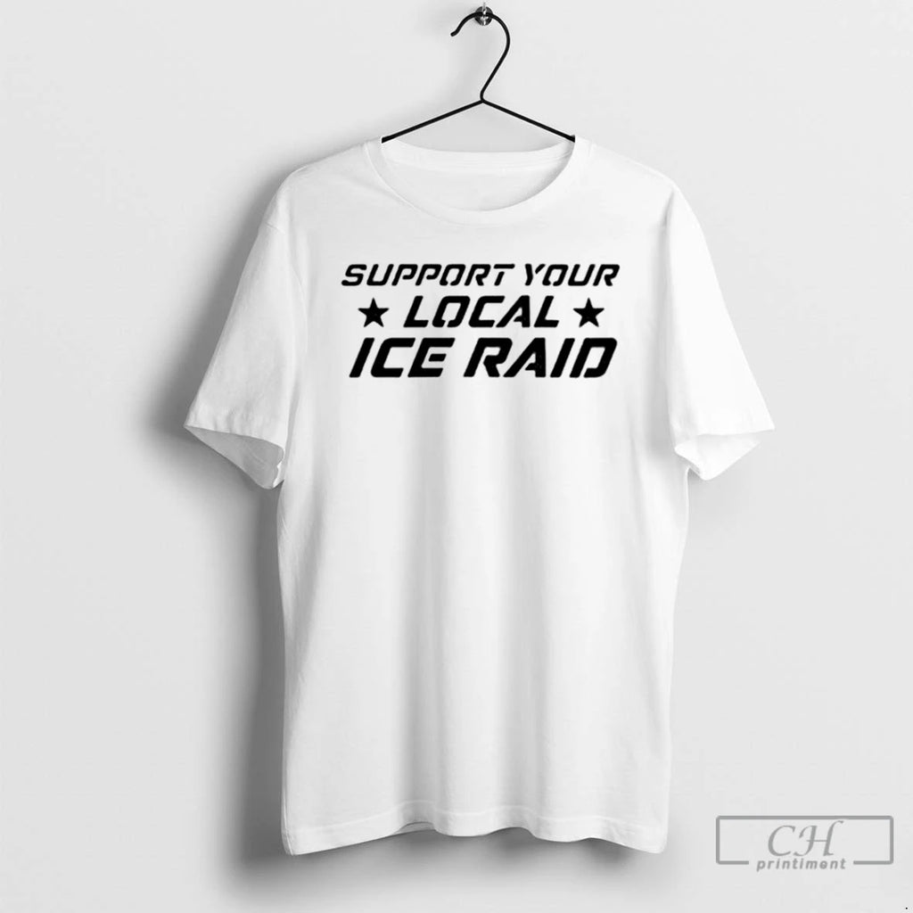 Premium Support Your Loal Ice Raid