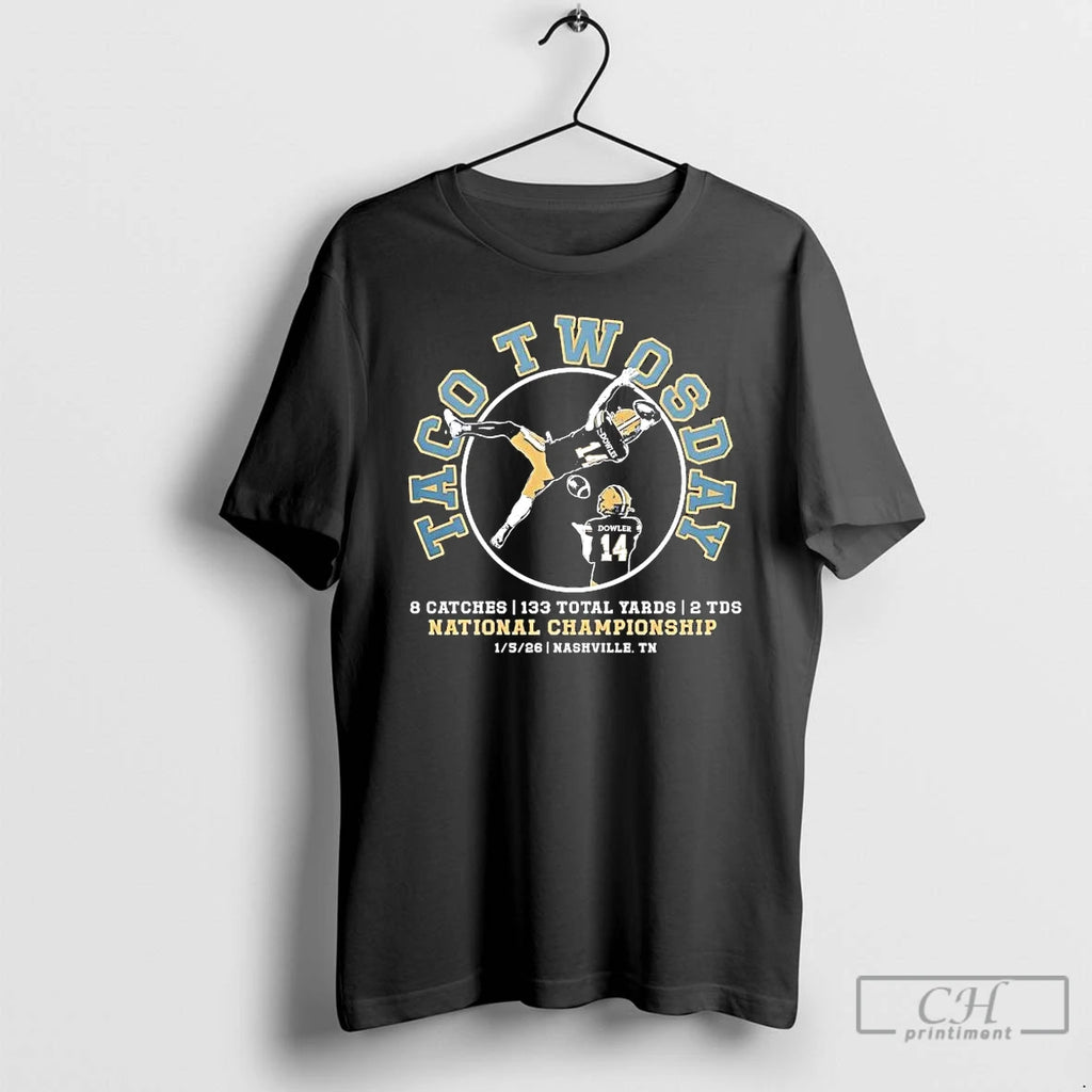 Premium Taco Dowler Taco Twosday 2026 8 Catches 133 Total Yards National Championship T Shirts