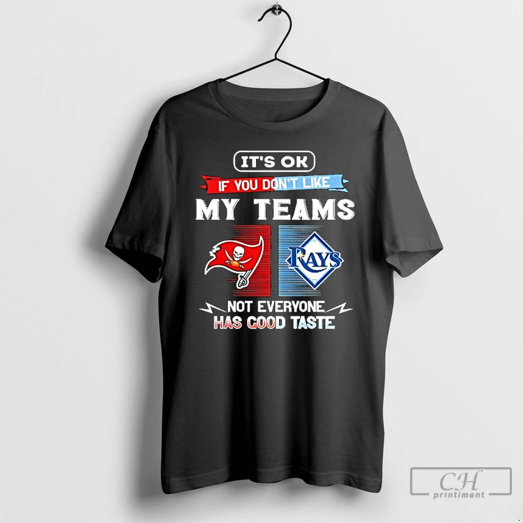 Premium Tampa Bay Buccaneers And Tampa Bay Rays Its Ok If You Dont Like My