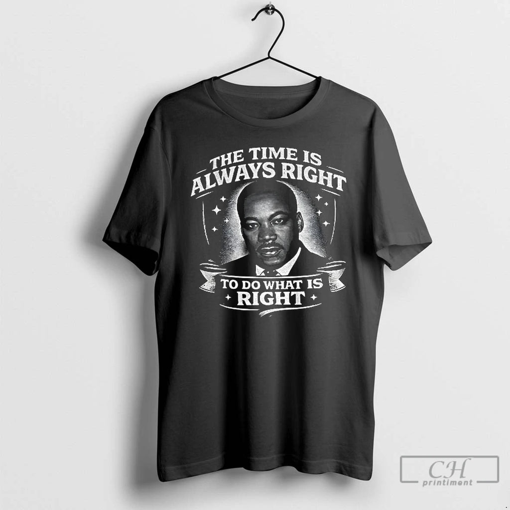 Premium The Time Is Always Right Martin Luther King