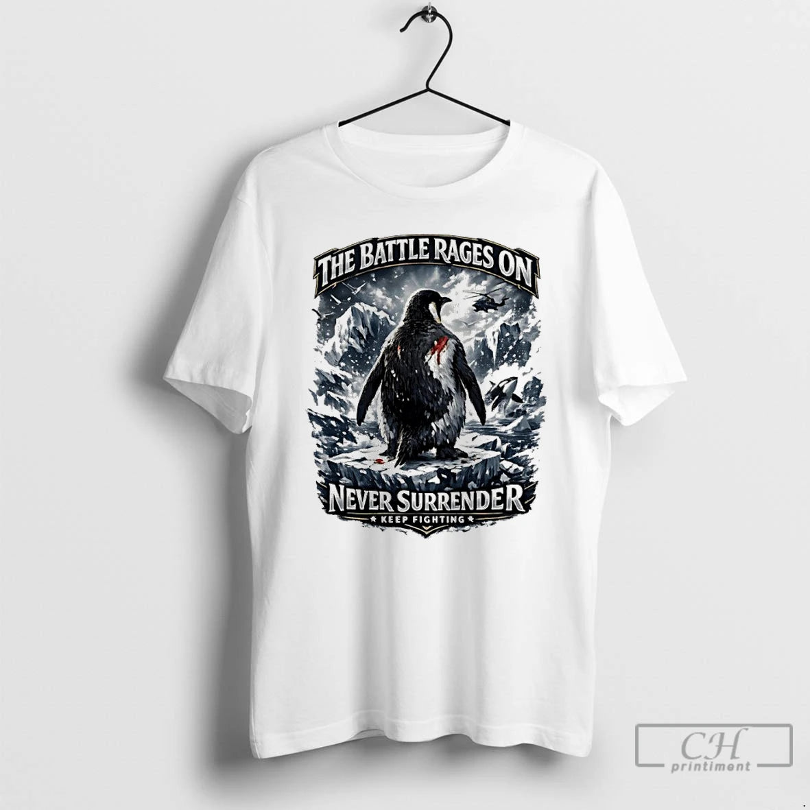 Premium The Battle Rages On Never Surrender Keep Fighting Warrior Penguin Protest T Shirts Sweater