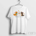 Premium The Life Of A Show Cat Everybody Wants To Be A Cat T Shirts Unisex , , , Long Sleeve Tee