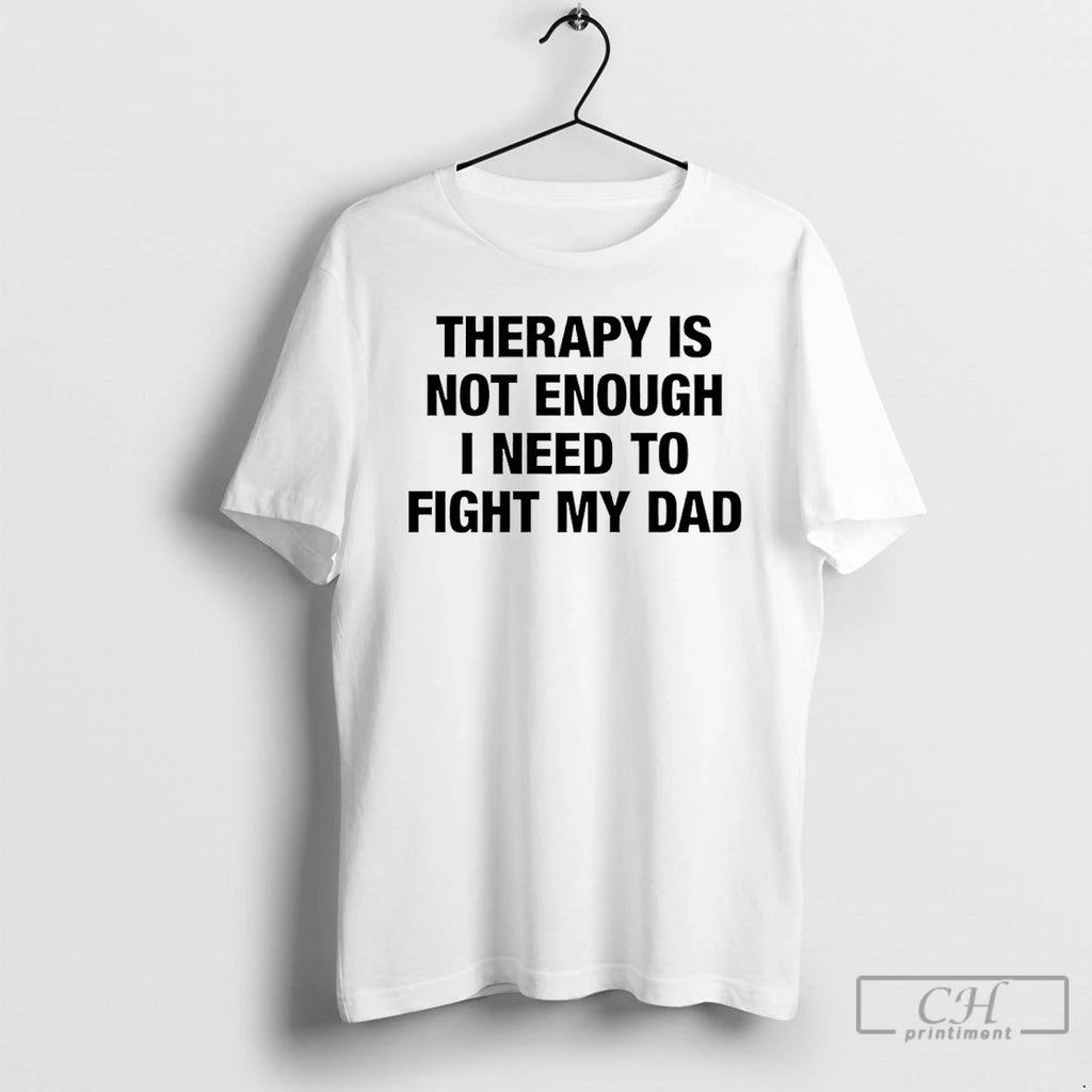 Premium Therapy Is Not Enough I Need To Fight My Dad