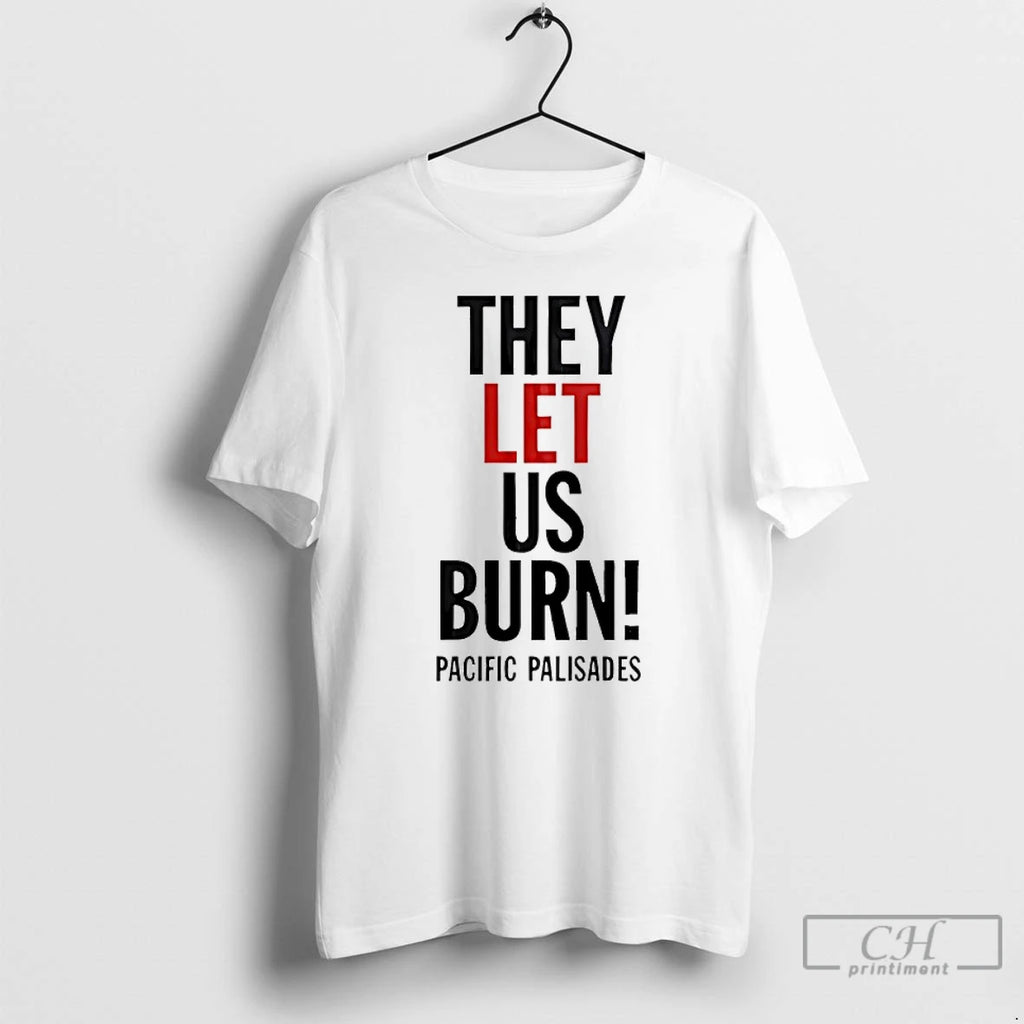 Premium They Let Us Burn Palisades Palisades