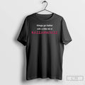 Premium Things Go Better With A Little Bit Of Razzamatazz Tee