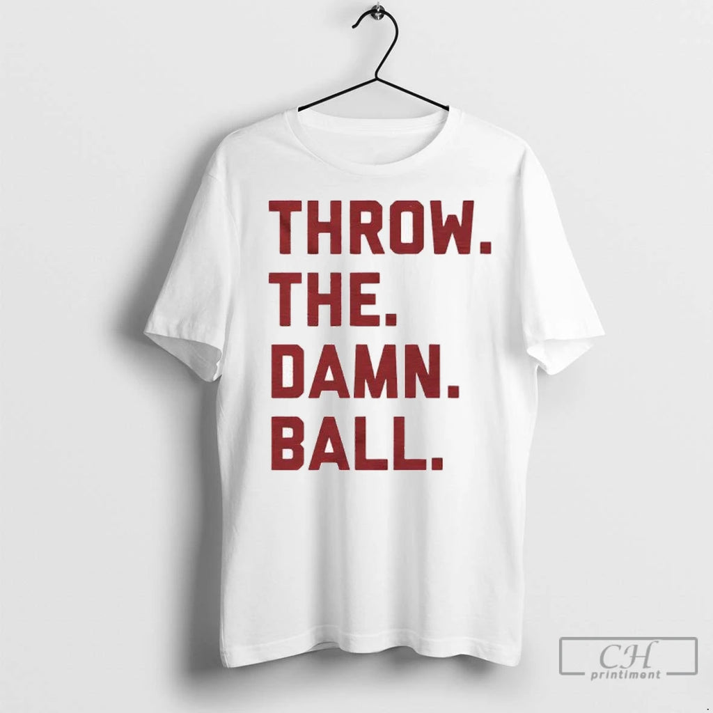 Premium Throw The Damn Ball