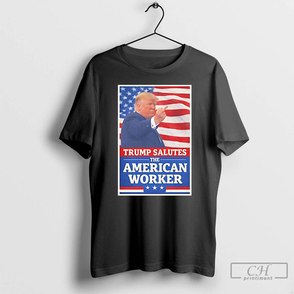 Premium Trump Salutes The American Worker