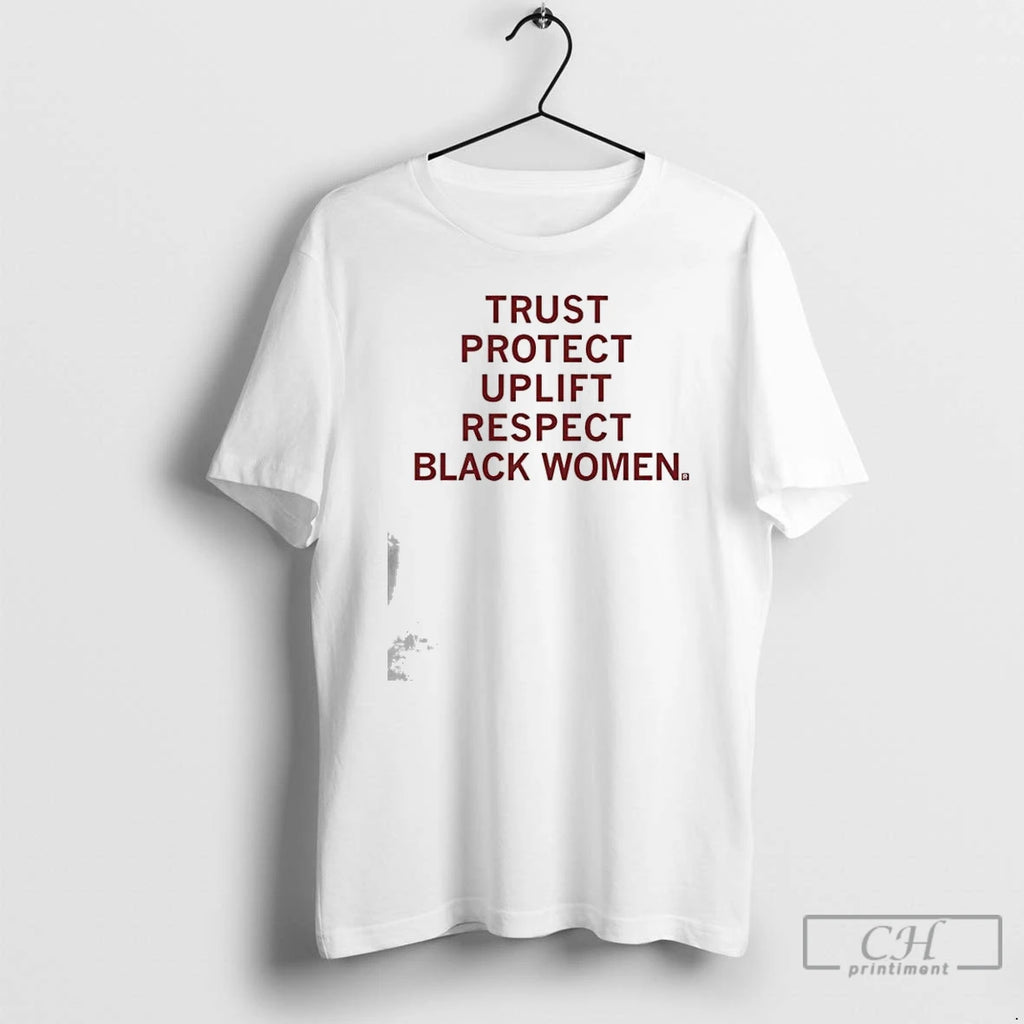 Premium Trust Protect Uplift Respect Black Women