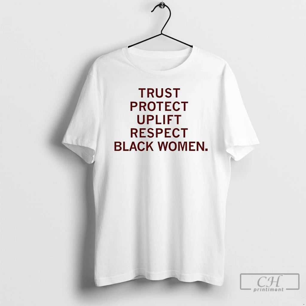 Premium Trust Protect Uplift Respect Black Girls
