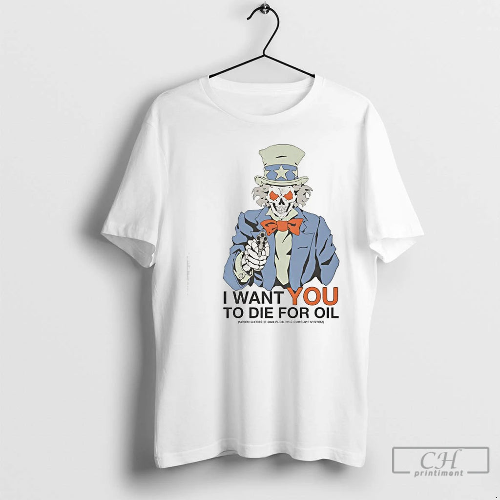 Premium Uncle Sam I Want You To Die For Oil