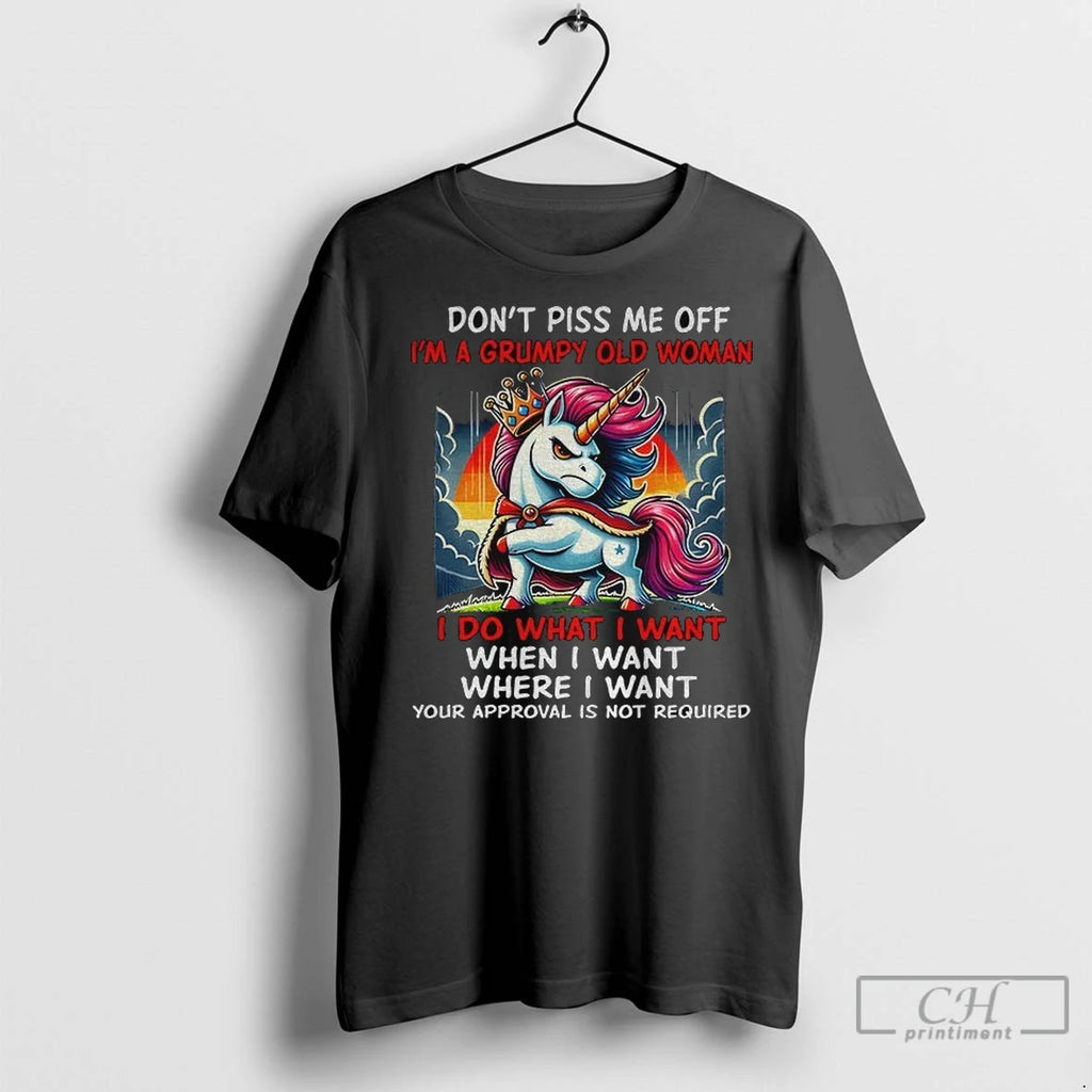 Premium Unicorn Dont Piss Me Off Im A Grumpy Old Woman I Do What