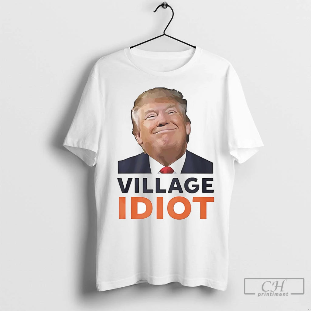 Premium Village Idiot Trump