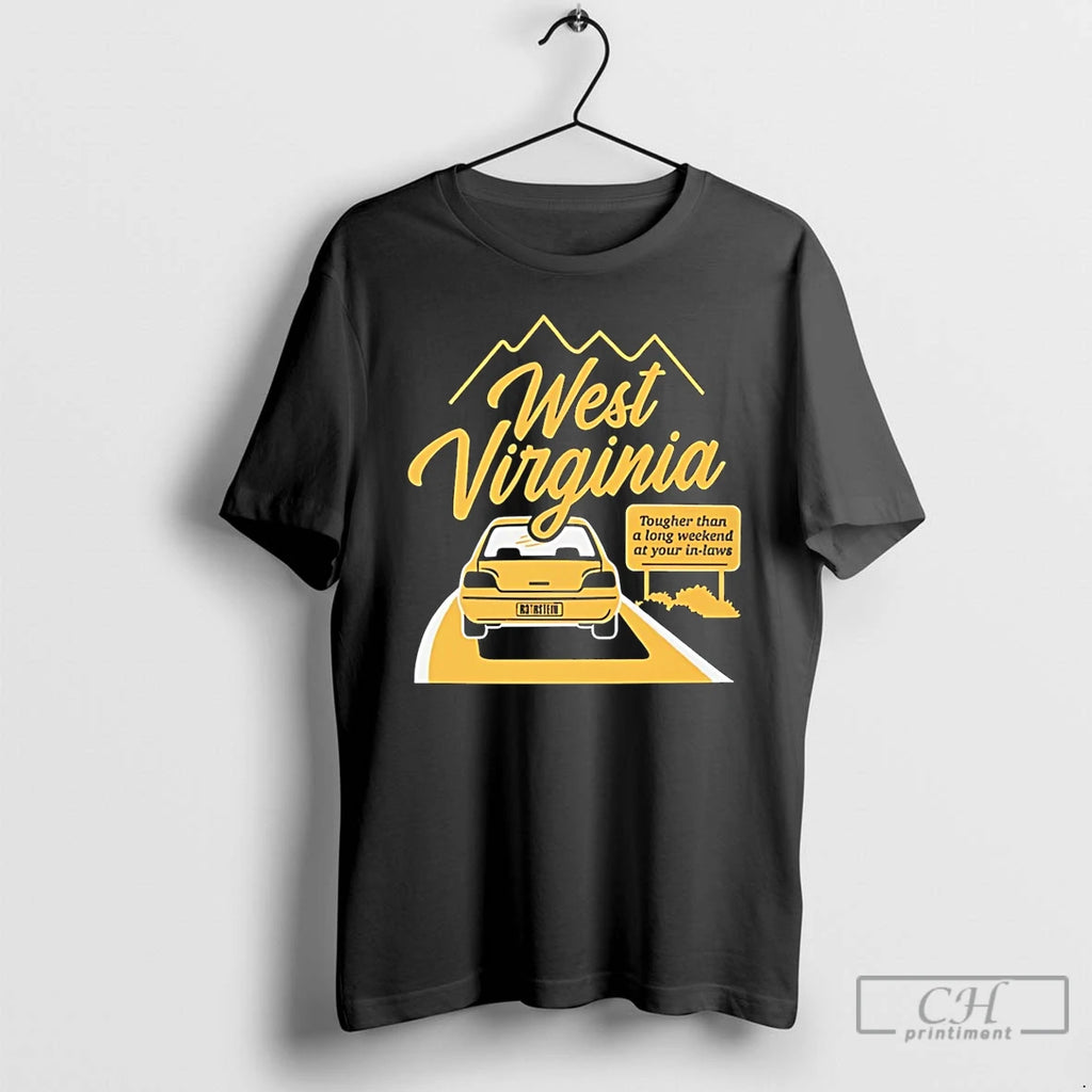 Premium West Virginia Tougher Than A Long Weekend At Your In Laws T Shirts Sweater