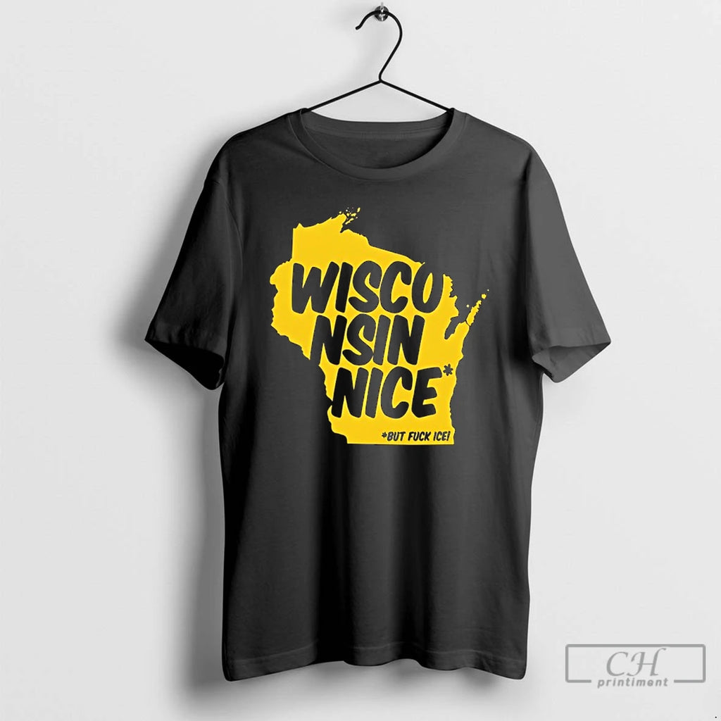 Premium Wisconsin Nice But Fuck Ice