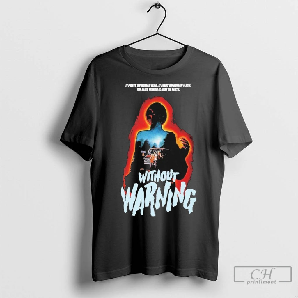 Premium Without Warning It Preys On Human Fear It Feeds On Human Flesh The Alien