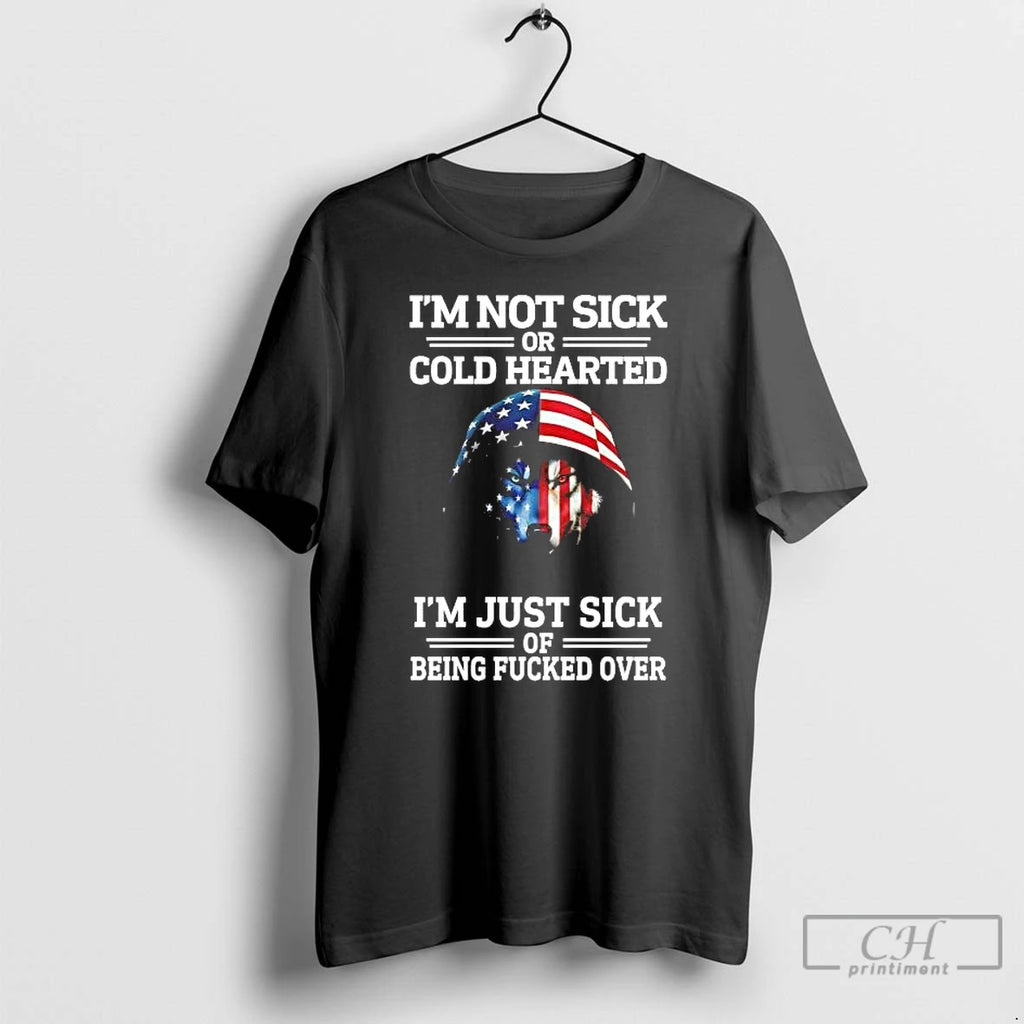 Premium Wolf Im Not Sick Or Cold Hearted Im Just Sick Us Flag T Shirts