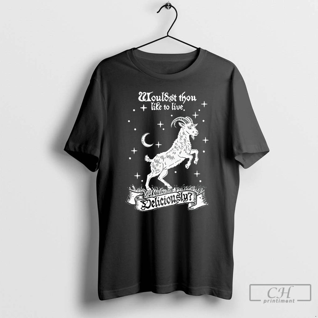 Premium Wouldst Thou Like To Live Deliciously Goat