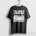 Premium Y All Mind If A White Boy Says Grace