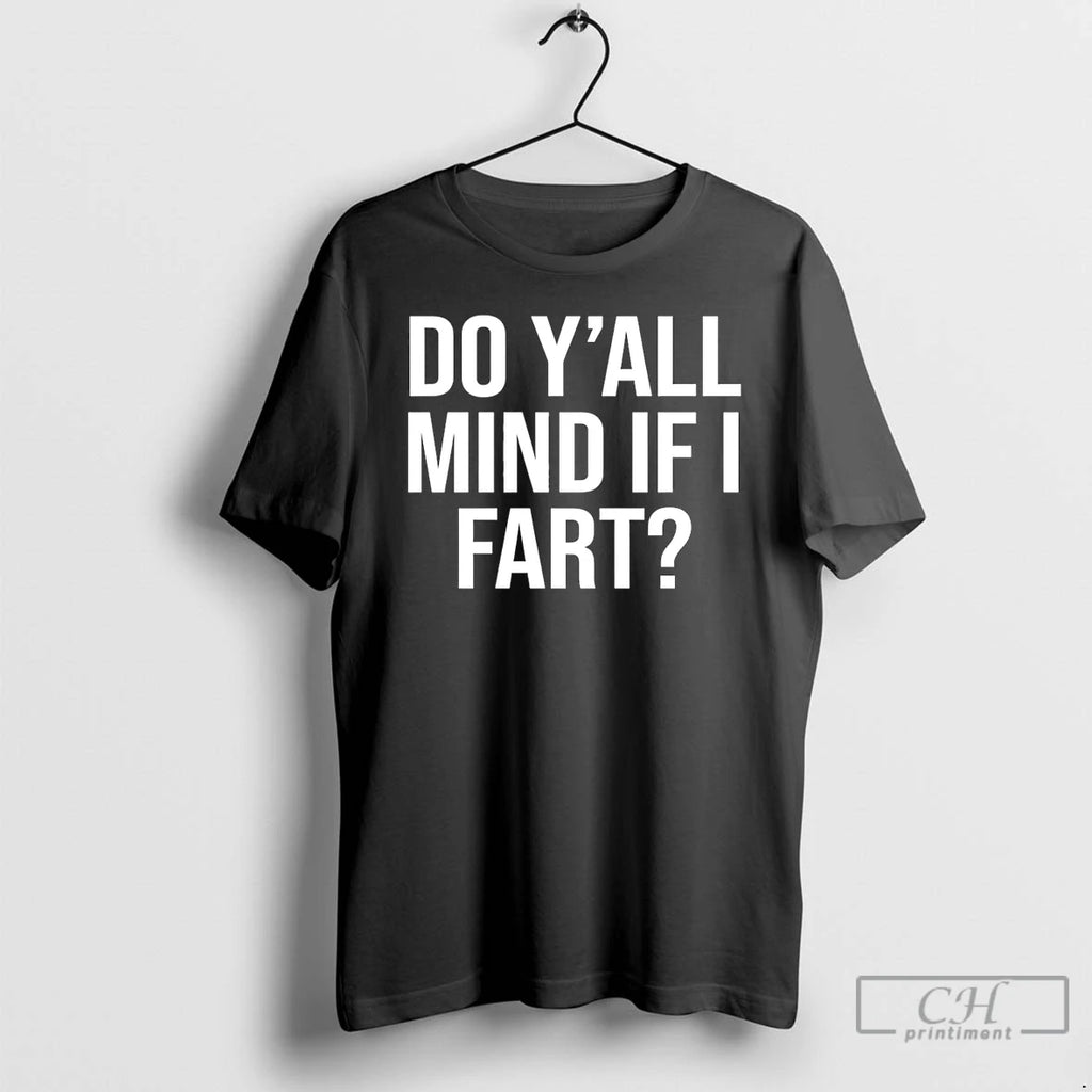 Premium Yall Mind If I Fart Funny