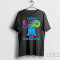 Premium Yes I Have Lsd Low Sex Drive
