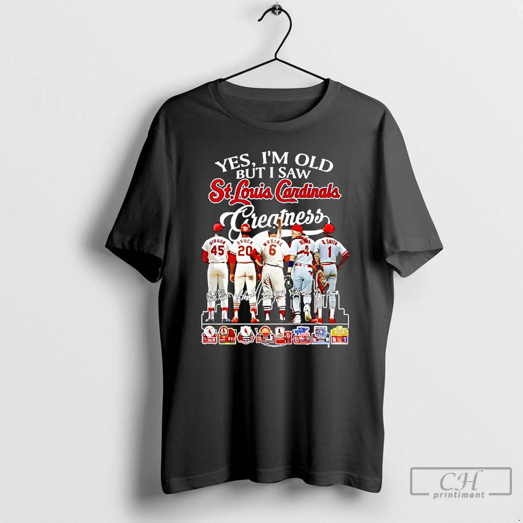 Premium Yes Im Old But I Saw St Louis Cardinals Creatness World Series Signatures