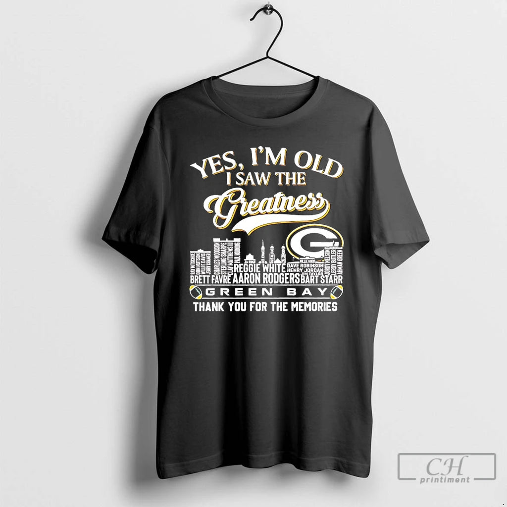 Premium Yes Im Old I Saw The Greatness Green Bay Packers Players Names T Shirts