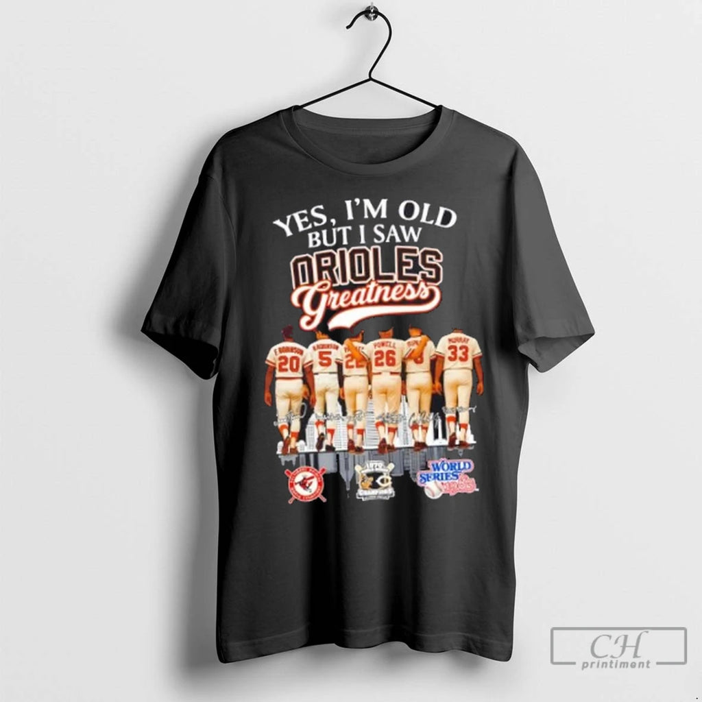 Premium Yes Im Old But I Saw Baltimore Orioles Greatness Legends Skyline