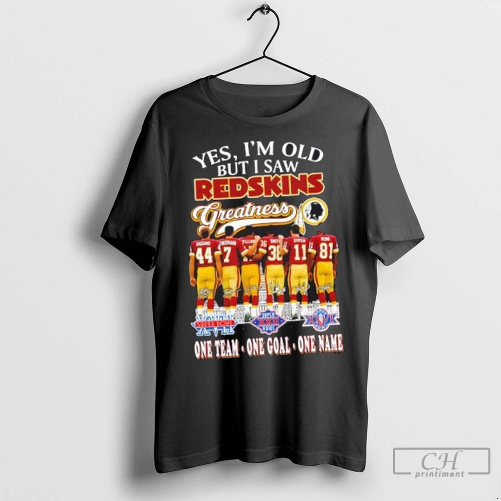 Premium Yes Im Old But I Saw Washington Redskins Greatness Legends One Team One Goal