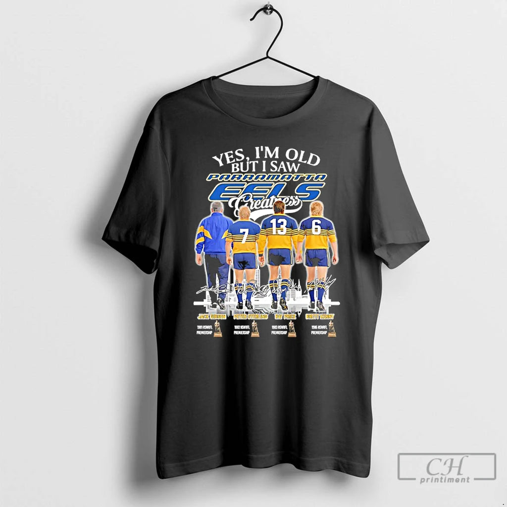 Premium Yes Im Old But I Saw Legends Parramatta Eels Greatness Skyline Signatures T Shirts