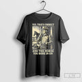 Premium Yes Thats Correct And The Horse You Rode In On Cowboy T Shirts Sweater
