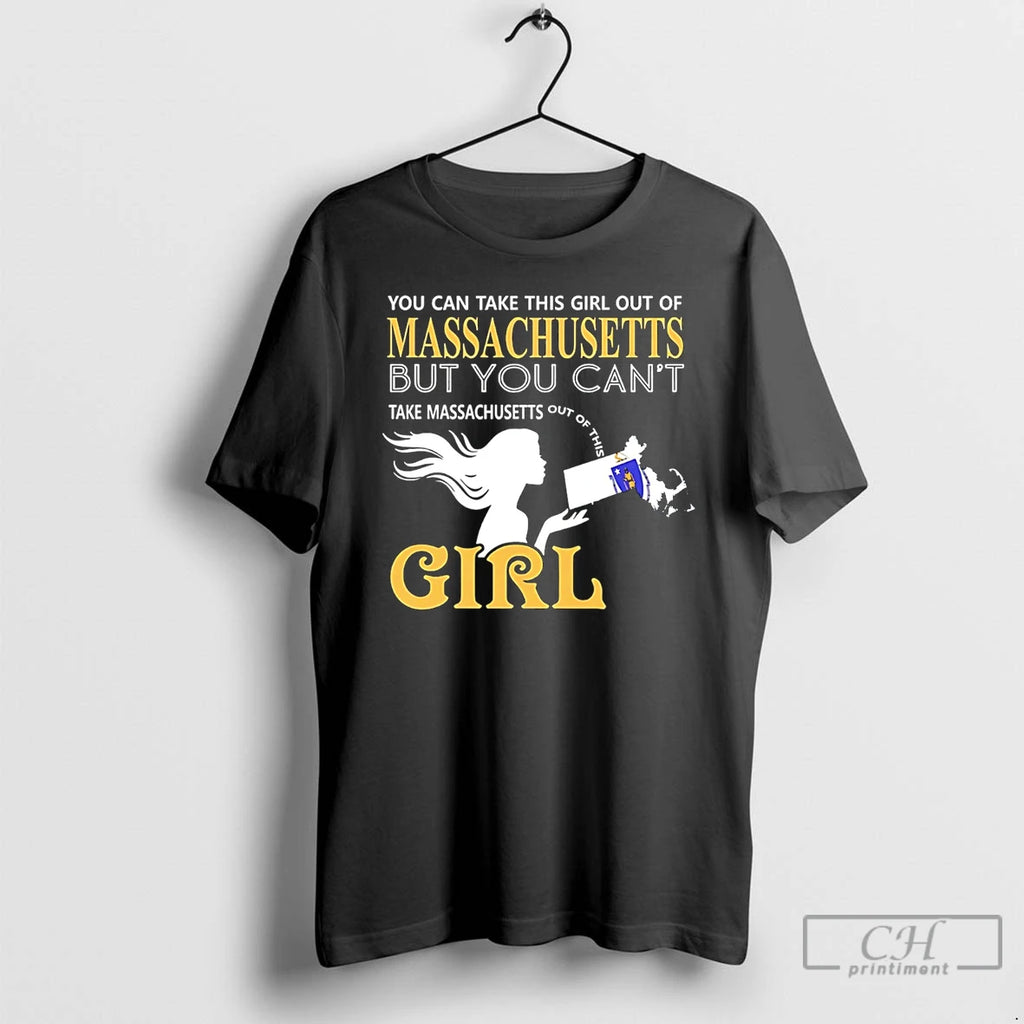 Premium You Can Take This Girl Out Of Massachusetts But You Cant T Shirts Sweater