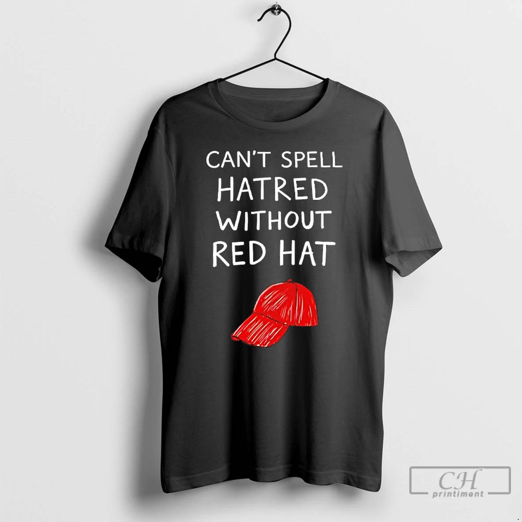 Premium You Cant Spell Hatred Without A Red Hat