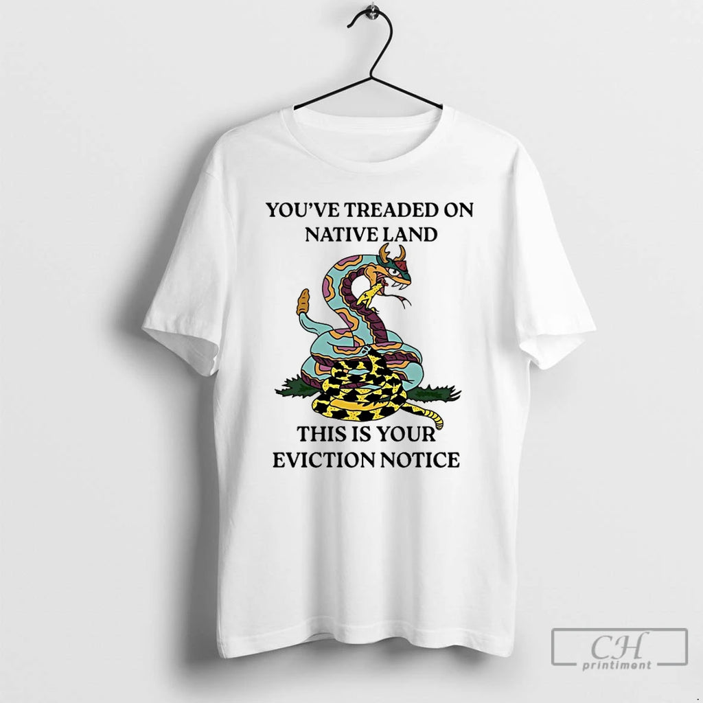 Premium Youve Treated On Nativeland This Is Your Eviction Notice