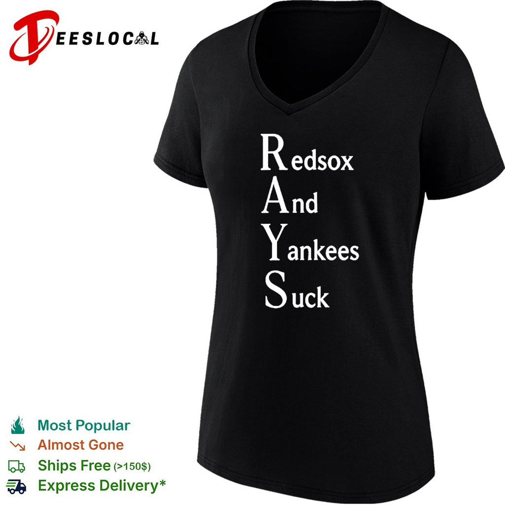 Rays Red Sox and Yankees Suck MLB baseball rivalry shirt