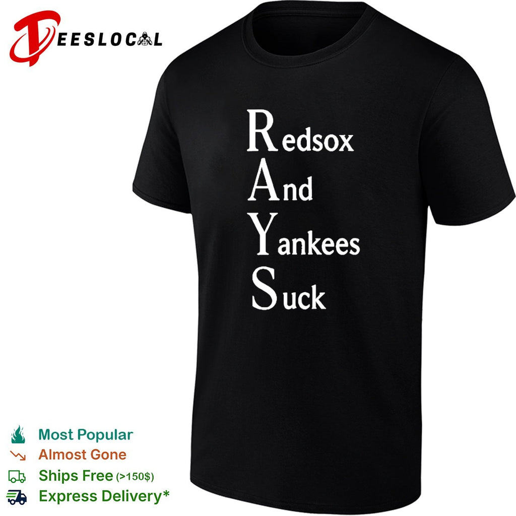 Rays Red Sox and Yankees Suck MLB baseball rivalry shirt