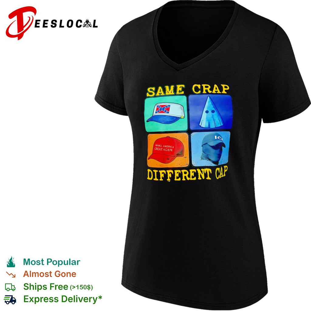 Same Crap Different Cap Political shirt