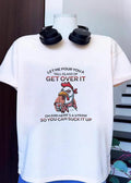 Sassy Chicken Let Me Pour You a Tall Glass of Get Over It Suck It Up shirt