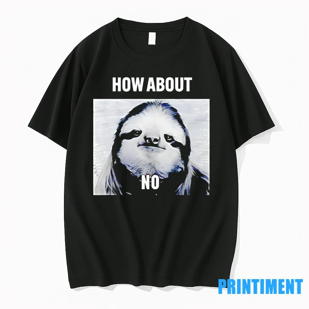 Sloth How About No Tshirts Sweater Unisex , , , Long Sleeve Tee