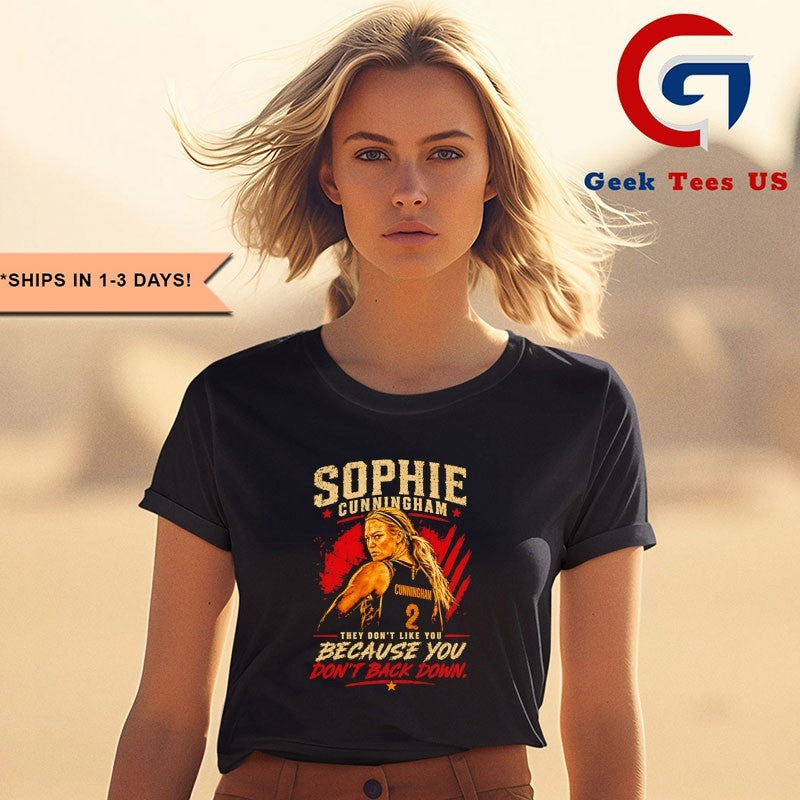 Sophie Cunningham Indiana Fever WNBA they don’t like you because you dont back down T-shirt