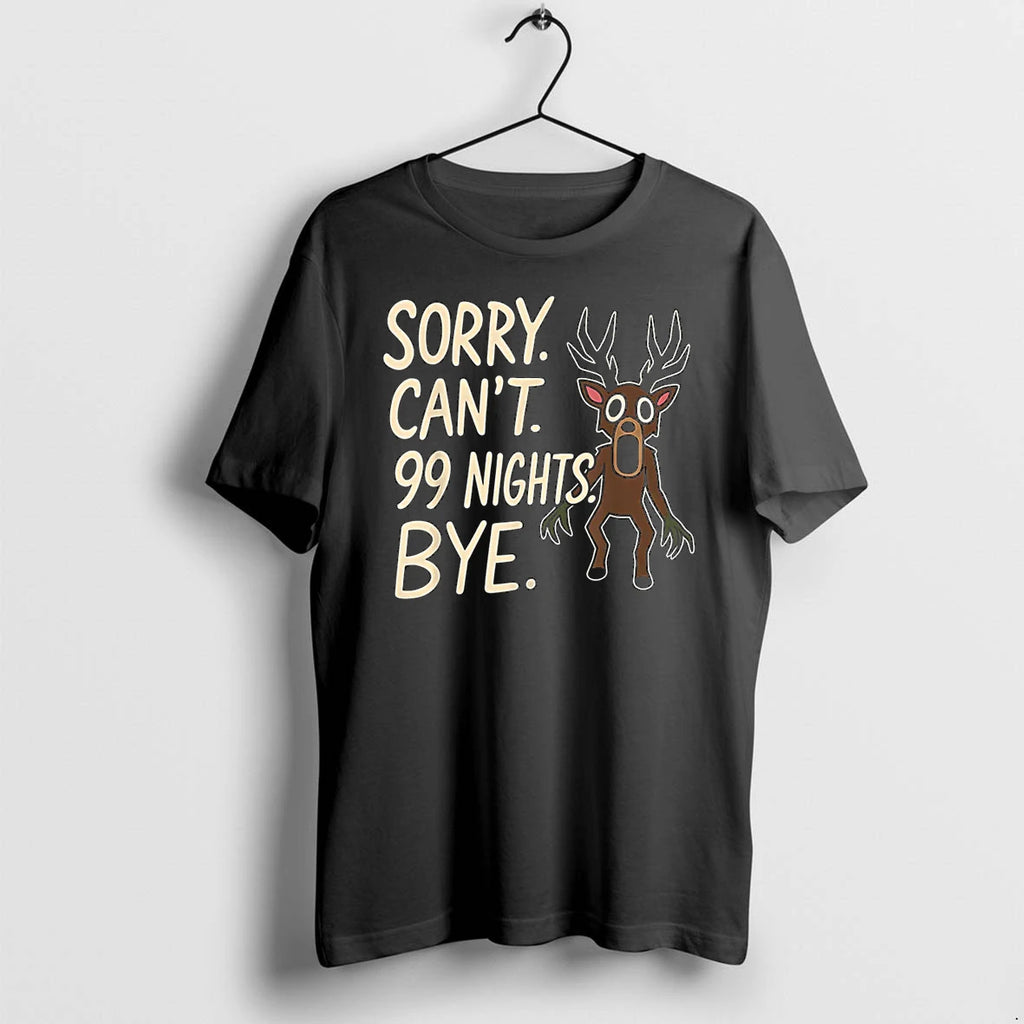 Sorry Cant 99 Nights Bye In The Forest Gamer Tshirts Sweater