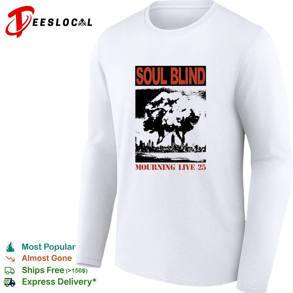 Soul Blind mourning live 25 mushroom cloud explosion over city skyline shirt