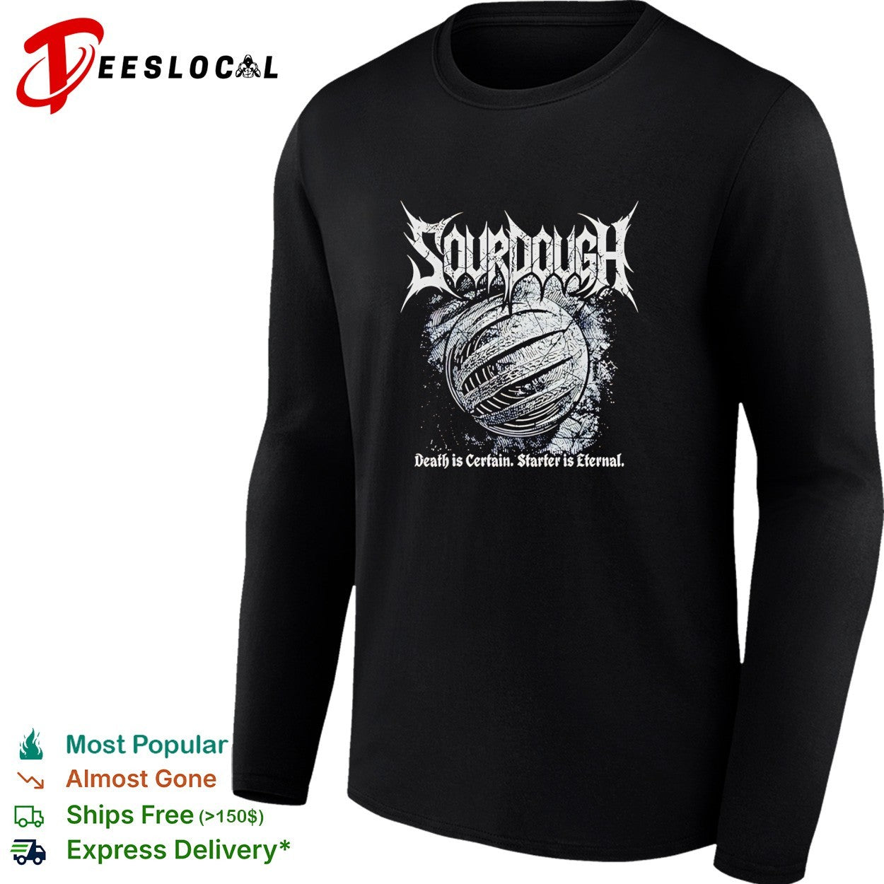 Sourdough death metal band style logo death is certain starter is eternal shirt