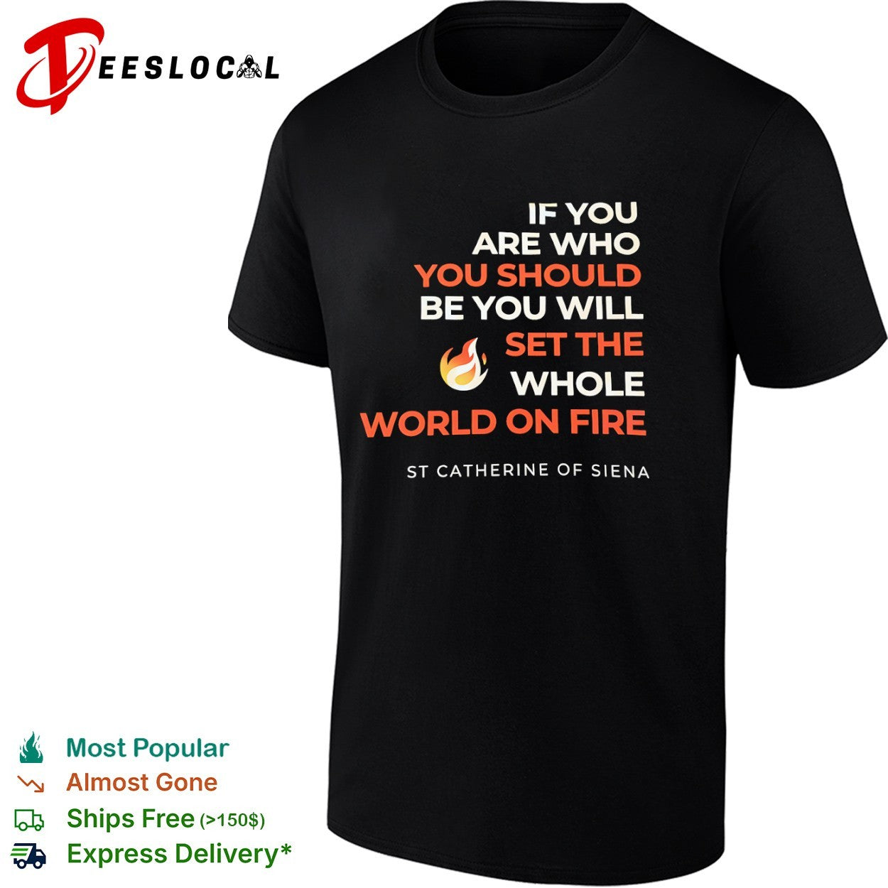 St Catherine of Siena If You Are Who You Should Be shirt