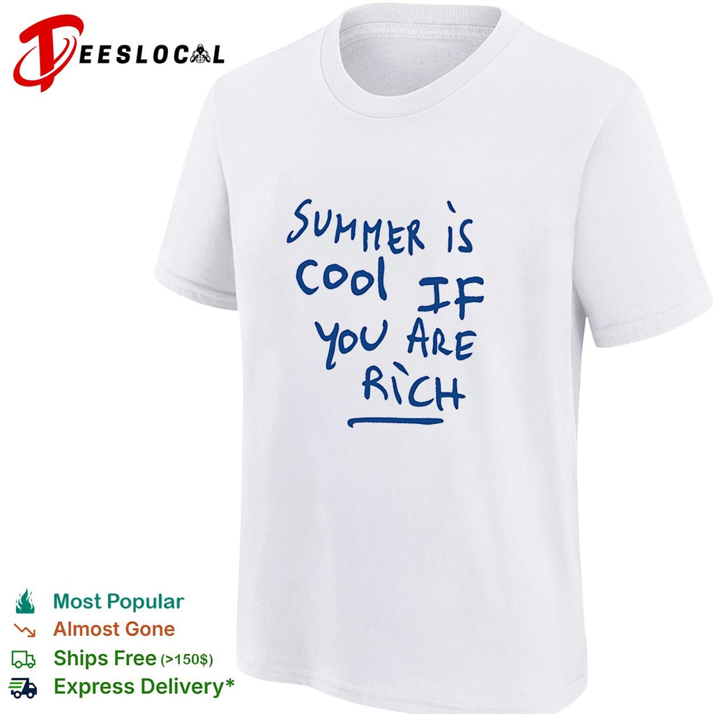 Summer is cool if you are rich handwritten marker statement wealth quote shirt